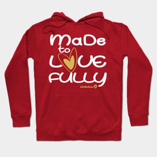 Made To Love Fully 2 Hoodie